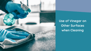 Use of Vinegar on Other Surfaces when Cleaning